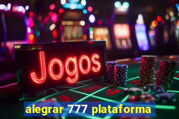 alegrar 777 plataforma